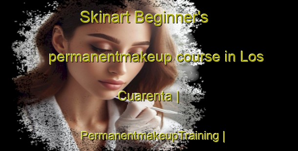 Skinart Beginner's permanentmakeup course in Los Cuarenta | PermanentmakeupTraining | PermanentmakeupClasses | SkinartTraining-Mexico